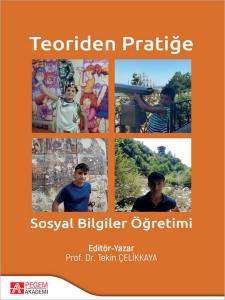 Teoriden Pratiğe Sosyal Bilgiler Öğretimi