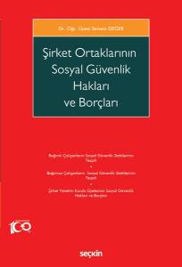 Şirket Ortaklarının Sosyal Güvenlik Hakları Ve Borçları