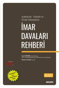 Açıklamalı – İçtihatlı Ve Örnek Dilekçelerle İmar Davaları Rehberi