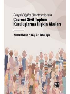 Sosyal Bilgiler Öğretmenlerinin Çevreci Sivil Toplum Kuruluşlarına İlişkin Algıları