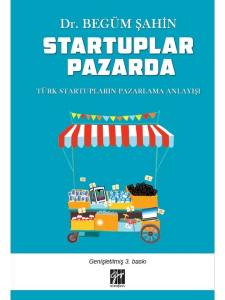 Startuplar Pazarda Türk Startupların Pazarlama Anlayışı