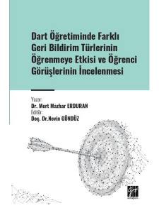 Dart Öğretiminde Farklı Geri Bildirim Türlerinin Öğrenmeye Etkisi Ve Öğrenci Görüşlerinin İncelenmesi