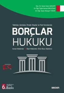 Tablolar, Şemalar, Örnek Olaylar Ve Test Sorularıyla Borçlar Hukuku (Genel Hükümler – Özel Borç İlişkileri)