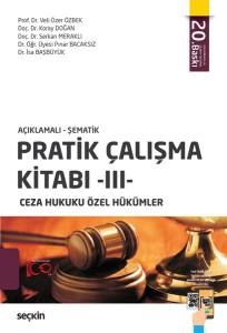 Açıklamalı Şematik Pratik Çalışma Kitabı – Iıı, Ceza Hukuku Özel Hükümler