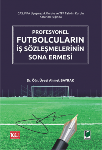 Profesyonel Futbolcuların İş Sözleşmelerinin Sona Ermesi