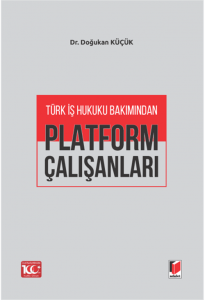 Türk İş Hukuku Bakımından Platform Çalışanları