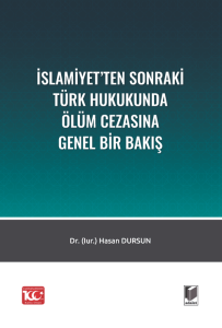 İslamiyet'ten Sonraki Türk Hukukunda Ölüm Cezasına Bir Bakış