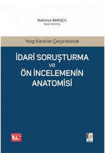 İdari Soruşturma Ve Ön İncelemenin Anatomisi