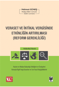 Veraset Ve İntikal Vergisinde Etkinliğin Artırılması (Reform Gerekliliği)