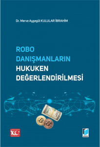 Robo Danışmanların Hukuken Değerlendirilmesi