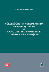 Yükseköğretim Kurumlarında Gerçekleştirilen Ve Kamu Destekli Projelerde Ortaya Çıkan Buluşlar