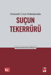 Osmanlı Ceza Hukukunda Suçun Tekerrürü