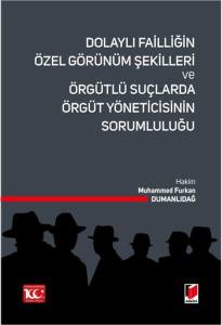 Dolaylı Failliğin Özel Görünüm Şekilleri Ve Örgütlü Suçlarda Örgüt Yöneticisinin Sorumluluğu