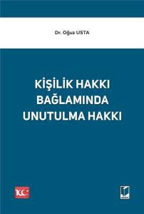 Kişilik Hakkı Bağlamında Unutulma Hakkı