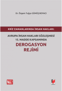 Avrupa İnsan Hakları Sözleşmesi 15.Madde Kapsamında Derogasyon Rejimi