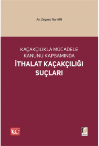 Kaçakçılıkla Mücadele Kanunu Kapsamında İthalat Kaçakçılığı Suçları