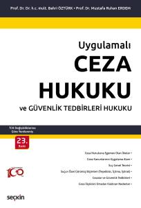 Uygulamalı Ceza Hukuku Ve Güvenlik Tedbirleri Hukuku – Tck Değişikliklerine Göre Yenilenmiş –