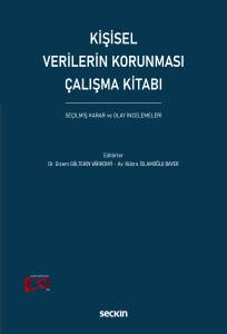 Kişisel Verilerin Korunması Çalışma Kitabı Seçilmiş Karar Ve Olay İncelemeleri