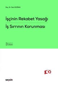 İşçinin Rekabet Yasağı – İş Sırrının Korunması