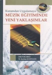 Kuramdan Uygulamaya Müzik Eğitiminde Yeni Yaklaşımlar