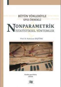 Bütün Yönleriyle Spss Örnekli Nonparametrik İstatistiksel Yöntemler