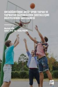 Ortaöğretimde Aktif Spor Yapan Ve Yapmayan Öğrencilerin Sosyalleşme Düzeylerinin İncelenmesi