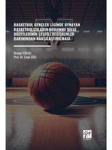 Basketbol Gençler Liginde Oynayan Basketbolcuların Beslenme Bilgi Düzeylerinin Çeşitli Değişkenler Bakımından Karşılaştırılması