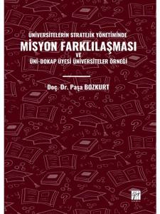 Üniversitelerin Stratejik Yönetiminde Misyon Farklılaşması Ve Üni-Dokap Üyesi Üniversiteler Örneği