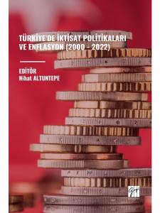 Türkiye’de İktisat Politikaları Ve Enflasyon (2000 - 2022)