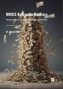 Brıcs Kalkınma Bankası: Uluslararası Para Fonu Ve Dünya Bankası’na Alternatif Bir Banka