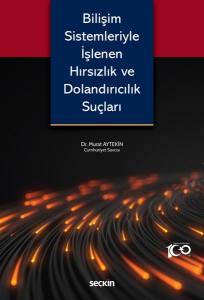 Bilişim Sistemleriyle İşlenen Hırsızlık Ve Dolandırıcılık Suçları