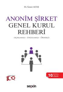 Anonim Şirket Genel Kurul Rehberi (Açıklamalı, Uygulamalı, Örnekli)