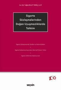 Sigorta Sözleşmelerinden Doğan Uyuşmazlıklarda Tahkim