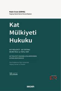 Kat Mülkiyeti Hukuku Kat Mülkiyeti – Kat İrtifakı – Devre Mülk Ve Toplu Yapı