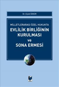 Milletlerarası Özel Hukukta Evlilik Birliğinin Kurulması Ve Sona Ermesi