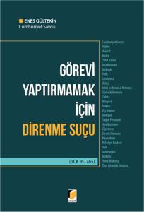 Görevi Yaptırmamak İçin Direnme Suçu (TCK M. 265)