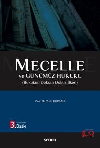 Mecelle Ve Günümüz Hukuku Hukukun Doksan Dokuz İlkesi