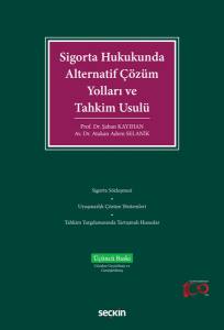 Sigorta Hukukunda Alternatif Çözüm Yolları Ve Tahkim Usulü