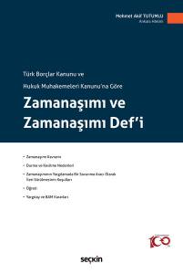 Türk Borçlar Kanunu Ve Hukuk Muhakemeleri Kanunu'na Göre Zamanaşımı Ve Zamanaşımı Def'i