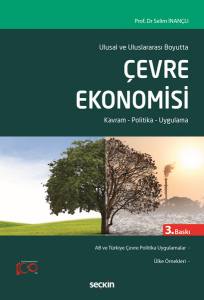 Ulusal Ve Uluslararası Boyutta Çevre Ekonomisi Kavram – Politika – Uygulama
