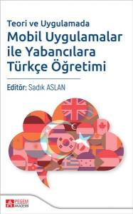 Teori Ve Uygulamada Mobil Uygulamalar İle Yabancılara Türkçe Öğretimi