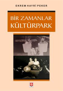 Bir Zamanlar K&uuml;lt&uuml;rpark Ekrem Hayri Peker