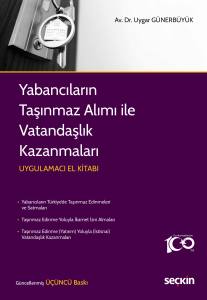Yabancıların Taşınmaz Alımı ile Vatandaşlık Kazanmaları Uygulamacı El Kitabı