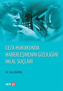 Ceza Hukukunda Haberleşmenin Gizliliğini İhlal Suçları