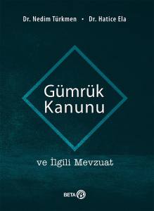 Gümrük Kanunu ve İlgili Mevzuat