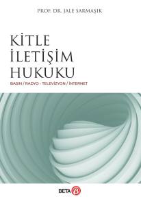 Kitle İletişim Hukuku (Basın/Radyo - Televizyon/İnternet)