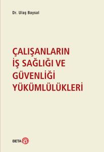 Çalışanların İş Sağlığı ve Güvenliği Yükümlülükleri