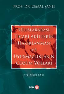 Uluslararası Ticari Akitlerin Hazırlanması ve Uyuşmazlıkların Çözüm Yolları