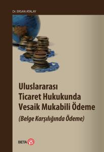 Uluslararası Ticaret Hukukunda Vesaik Mukabili Ödeme