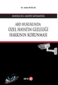 ABD Hukukunda Özel Hayatın Gizliliği Hakkının Korunması